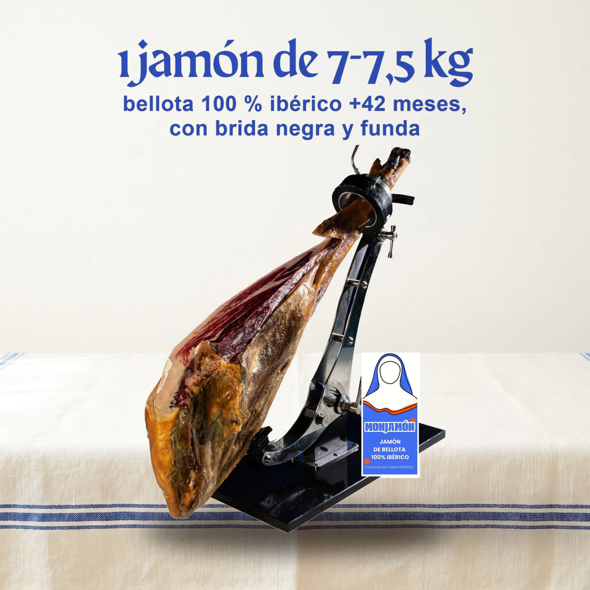 Jamón de Bellota 100% Ibérico +42 Meses · Certificado BRIDA NEGRA · Pieza grande 7-7,5kg – lo que llega: 1 jamón de 7-7,5 kg con su funda
